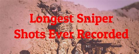 10 Longest Sniper Shots Ever Recorded Largest Org