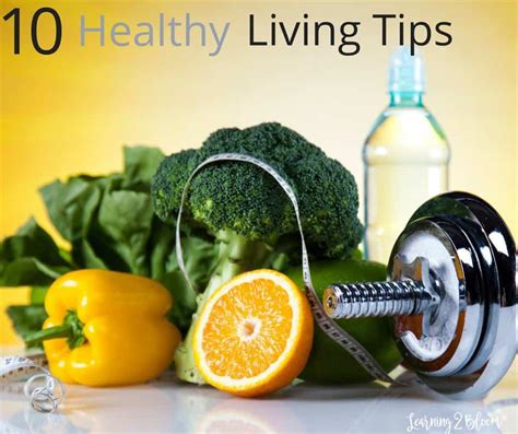 10 Tested Healthy Living Tips That Will Help You Feel Amazing Learning2bloom