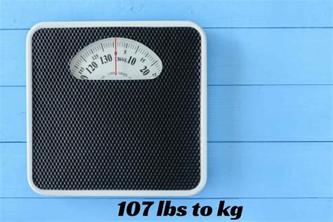 5 Ways 107 Pounds to Kg