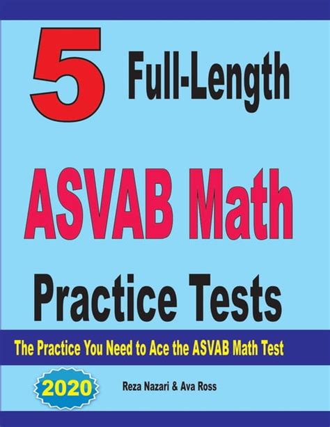 5 Full Length Asvab Math Practice Tests The Practice You Need To Ace The Asvab Math Test