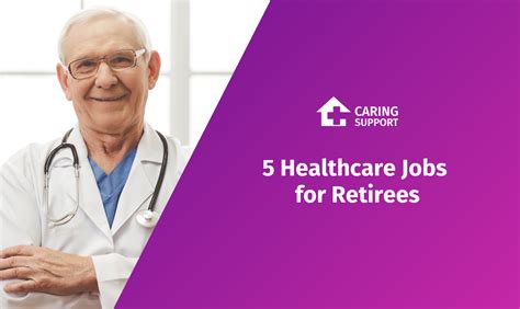 5 Healthcare Jobs For Retirees Caring Support