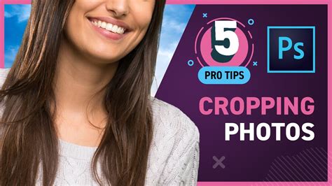 5 Pro Tips Cropping Photos In Photoshop 2020 Youtube