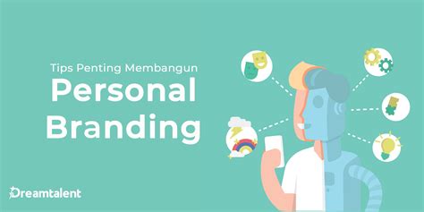 5 Tips Ini Penting Untuk Personal Branding Kamu Dreamtalent Blog