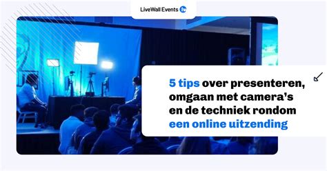 5 Tips Over Presenteren Omgaan Met Camera S En De Techniek Rondom Een