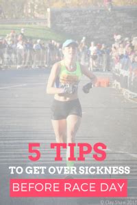 5 Tips To Get Over Sickness Before Race Day Tina Muir