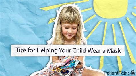 5 Tips To Help Kids Wear A Mask During Covid 19 Patientpoint