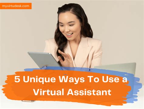 5 Unique Ways To Use A Virtual Assistant Virtudesk