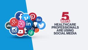 5 Ways Healthcare Professionals Are Using Social Media Bob Mangat