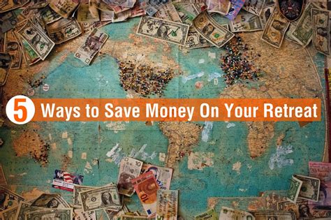 5 Ways To Save Money On Your Retreat Retreat And Grow Rich