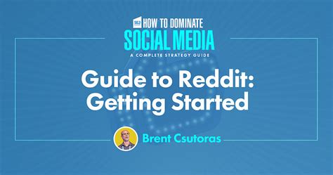 A Beginner S Guide To Reddit How To Get Started Be Successful