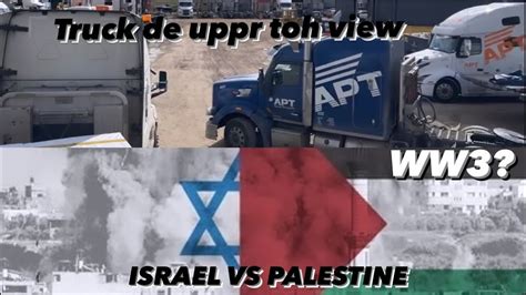 All The Way Up Israel Vs Palastine Ww3 Trucking Ww3 Vlog Punjab Indiantruckdriver