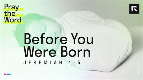 Before You Were Born Jeremiah 1 5 Radical