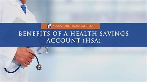 Benefits Of A Health Savings Account Hsa Archstone Financial