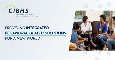 Cibhs Providing Integrated Behavioral Health Solutions For A New World