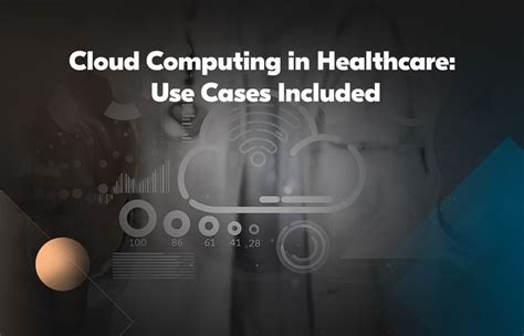 Cloud Computing In Healthcare 5 Real Use Cases Included