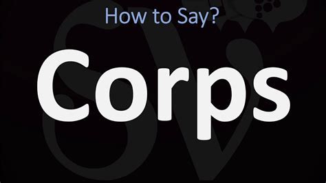 Corps Pronunciation In American English