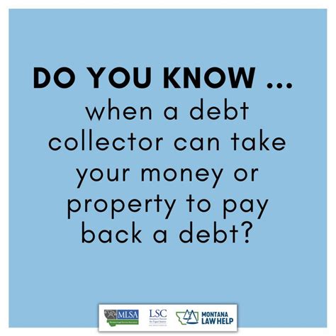 Do You Know When A Debt Collector Can Take Your Money Or Property To Pay Back A Debt Montana