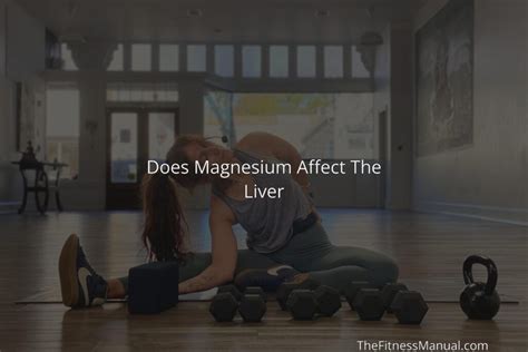 Does Magnesium Affect Liver Enzymes