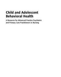 Download Full Child And Adolescent Behavioral Health A Resource For Advanced Practice Psychiatric A By Education Libraries Issuu