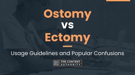 Ectomy Vs Otomy Ostomy