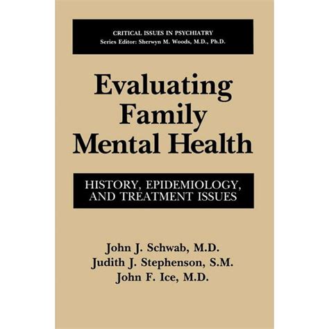 Evaluating Family Mental Health History Epidemiology And Treatment Issues Critical Issues In Psychiatry