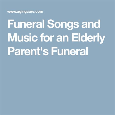 Funeral Songs And Music For An Elderly Loved One S Funeral Funeral