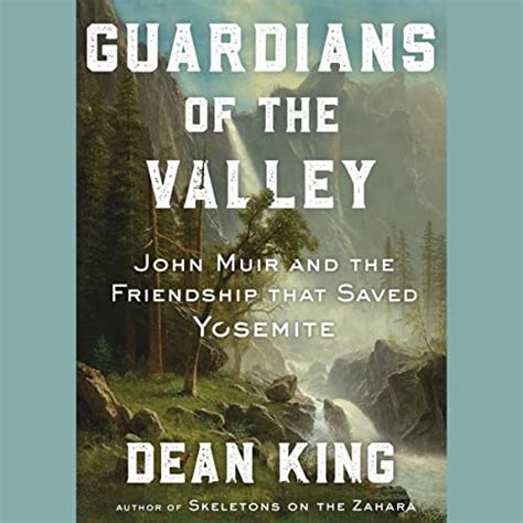 Guardians Of The Valley John Muir And The Friendship That Saved