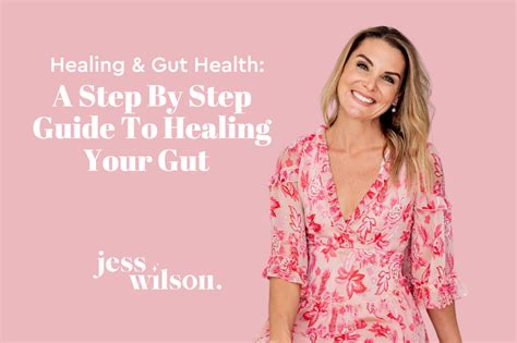 Healing And Gut Health A Step By Step Guide To Healing Your Gut Jess Wilson