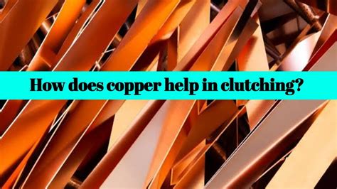 How Does Copper Help You