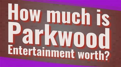 How Much Does Parkwood Cost