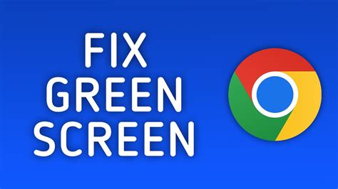 How To Fix Green Screen Problem When Playing Videos In Chrome Youtube