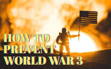 How To Prevent World War 3 Warzone123 Com