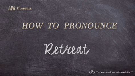 How To Pronounce Retreat