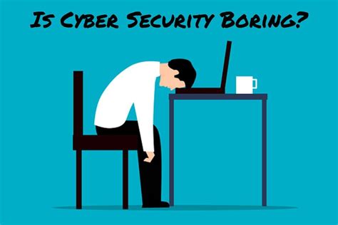 Is Cyber Security Boring