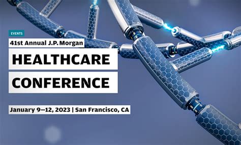 J P Morgan Healthcare Conference 2023