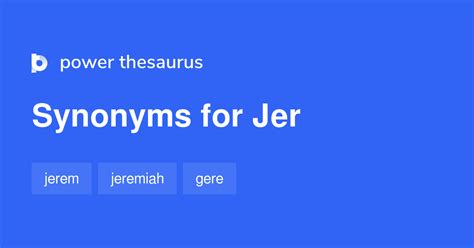 Jer Synonyms 22 Words And Phrases For Jer