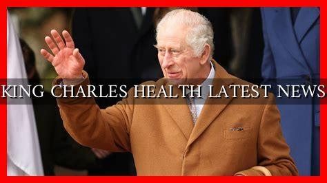 King Charles Current Health Update