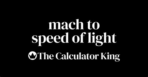 Mach To Light Speed Calculator