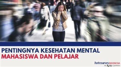 Menjadi Isu Global Ini Pentingnya Kesehatan Mental Mahasiswa Dan Pelajar