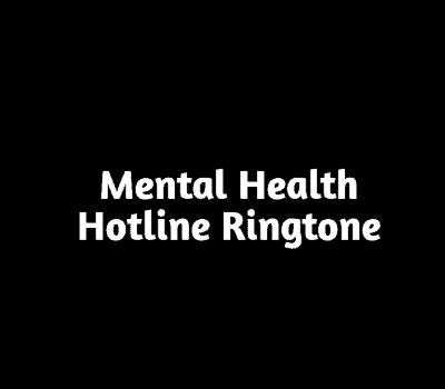 Mental Health Hotline Ringtone Lyrics