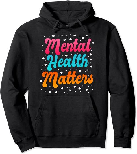 Mental Health Matters Hoodie Amazon