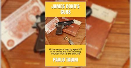 New Book On James Bond Amp 39 S Guns The James Bond Dossier