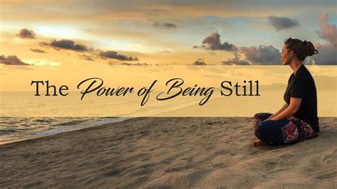 Power Of Being Still