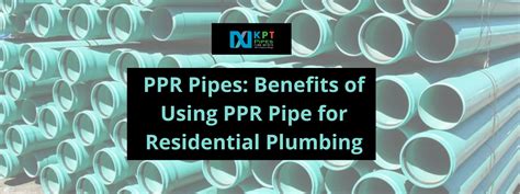 Ppr Pipes Benefits Of Using Ppr Pipe For Residential Plumbing