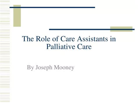 Ppt The Role Of Care Assistants In Palliative Care Powerpoint Presentation Id 1086777