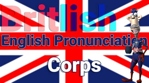 Pronounce Corps In English