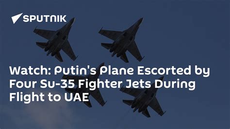 Putin Escorted By Fighter Jets