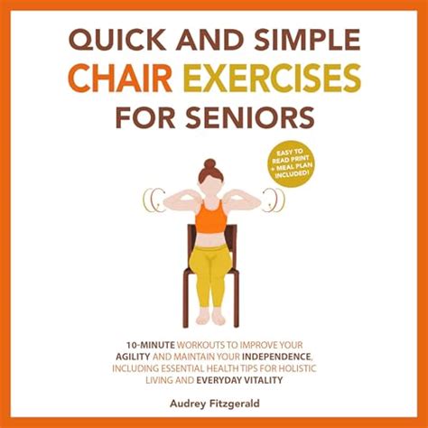 Quick And Simple Chair Exercises For Seniors 10 Minute Workouts To Improve Your Agility And