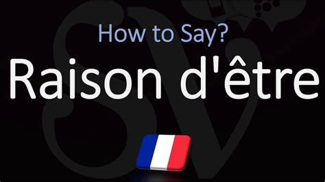 Raison D 39 Etre Meaning Pronunciation