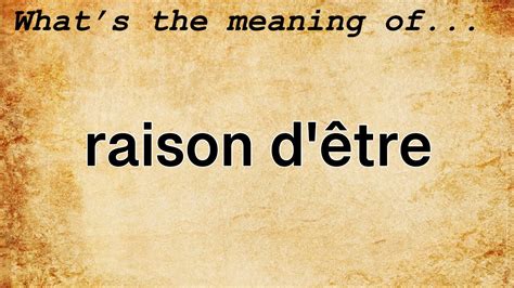 Raison D Etre Meaning